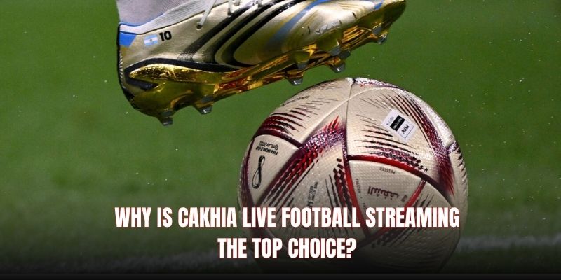CAKHIATV Soccer Live – HD Streaming & Match News