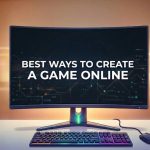 Best Ways to create a game Online