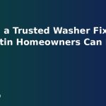 Finding a Trusted Washer Fix Near Me Austin Homeowners Can Rely On